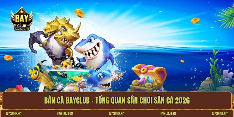 Bắn cá Bayclub